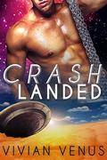 Crash Landed: A Sci-Fi Alien Romance by Vivian Venus