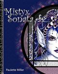 Mistyx Sonata by Paulette Miller