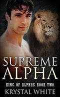 Supreme Alpha (King of Alphas #2) by Krystal White