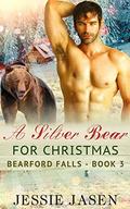A Silver Bear for Christmas: A BBW Small Town Paranormal Romance (Bearford Falls #3) by Jessie Jasen