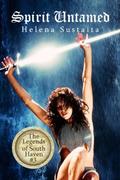 Spirit Untamed (The Legends Of South Haven #3) by Helena Sustaita
