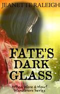 Fate's Dark Glass by Jeanette Raleigh