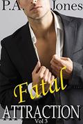 Fatal Attraction Vol. 3 by P.A. Jones