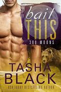 Bait This: 300 Moons by Tasha Black