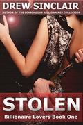 Stolen (Billionaire Lovers #1) by Drew Sinclair