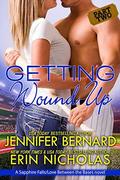 Getting Wound Up: A Sapphire Falls/Love Between the Bases novel-- PART TWO by Jennifer Bernard, Erin Nicholas
