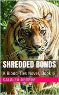Shredded Bonds (Bastet #2) by Kalalea George