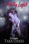 All The Pretty Lights (The "A" List #1) by Tara Oakes