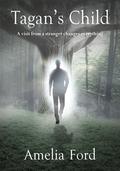 Tagan's Child by Amelia Ford