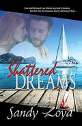 Shattered Dreams by Sandy Loyd