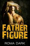 Father Figure by Roma Dark
