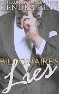 Billionaire's Lies: A Novel by Kendra King