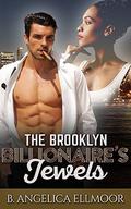 The Brooklyn Billionaire's Jewels by B. Angelica Ellmoor
