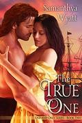 The True One (One and Only #2) by Samanthya Wyatt
