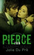 Pierce: A Vampire Series: Novella 2 by Jolie du Pre