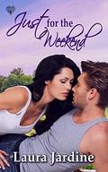 Just for the Weekend by Laura Jardine