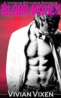 Blood Money  (Billionaire Vampire Paranormal Romance) by Vivian Vixen
