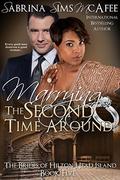 MARRYING THE SECOND TIME AROUND (The Brides of Hilton Head Island #5) by Sabrina Sims McAfee