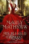 His Blessed Epiphany (A Regency Holiday Romance #9) by Marly Mathews