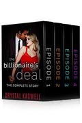 The Billionaire's Deal: The Complete Story: An Alpha Billionaire Romance by Crystal Kaswell