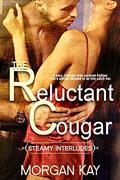 The Reluctant Cougar (Steamy Interludes #2) by Morgan Kay