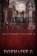 Madame Lilly, Voodoo Priestess: Soulless (Madame Lilly, Voodoo Priestess #2) by Dormaine G.