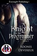 A Knight for the Programmer (Knight Moves #3) by Adonis Devereux
