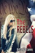 The Rebels by Brittany Jo James