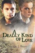 A Deadly Kind of Love (Deadly Mystery #6) by Victor J. Banis
