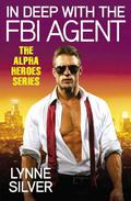 In Deep with the FBI Agent (Alpha Heroes #3) by Lynne Silver