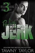 Bad Boy Billionaire 3: Jerk by Tawny Taylor