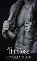 Timeless  (Black Brothers Standalone Novella) by Brynley Bush