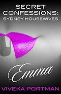 Secret Confessions: Sydney Housewives - Emma (Secret Confessions: Sydney Housewives #8) by Viveka Portman