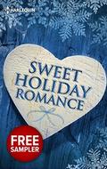 Sweet Holiday Romance Sampler: A Cold Creek Christmas Story\Her Mistletoe Cowboy\A Ranger for the Holidays\Into the Storm\Proposal at the Winter Ball\A Savannah Christmas Wish by Helen DePrima