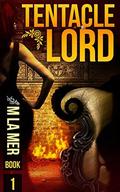 Tentacle Lord (Tentacle Lord #1) by M. La Mer