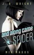 And Along Came Spider (Spider #1) by Mia Manns
