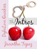The Intros  (DykeLove Quickies prequel) by Jacintha Topaz