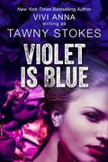 Violet is Blue (Hothouse #1) by Tawny Stokes