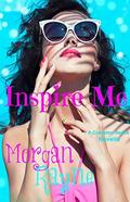 Inspire Me: A Cranston Series Novella (The Cranston #0.5) by Morgan Rayne