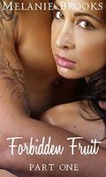 Forbidden Fruit: Part One (Forbidden Fruit #1) by Melanie Brooks