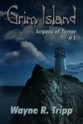 Grim Island (Legacy of Terror #1) by Wayne R. Tripp
