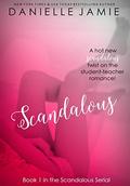 Scandalous: Book 1 by Danielle Jamie, Silla Webb