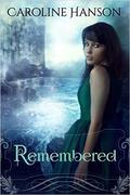 Remembered (Forgotten #2) by Caroline Hanson