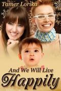 And We Will Live Happily by Tamer Lorika