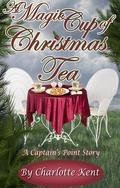 A Magic Cup of Christmas Tea by Charlotte Kent