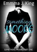Something Moore by Emma J. King