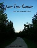 Long Time Coming (The Bradley #4) by Carolina Hill