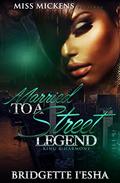Married To A Street Legend: King & Harmony by Bridgette I'esha