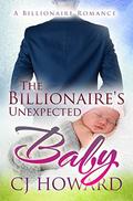 The Billionaire's Unexpected Baby by CJ Howard