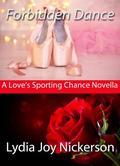 Forbidden Dance  (Love's Sporting Chance) by Lydia Joy Nickerson
